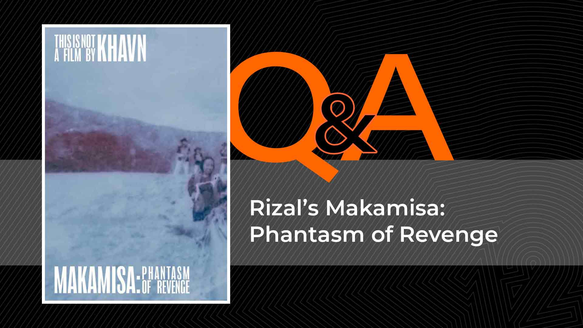 Q&A: Rizal's Makamisa: Phantasm of Revenge